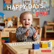 Happy Days For Weekend Family Trips cover image cdn