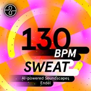 Sweat 130 Bpm cover image cdn