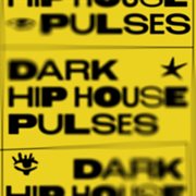 Dark Hip House Pulses cover image cdn