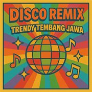 Disco Remix Trendy Tembang Jawa (Remastered 2024) cover image cdn