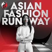 Asian Fashion Runway cover image cdn