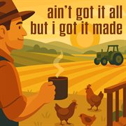 Ain't Got It All But I Got It Made cover image cdn