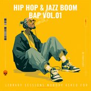 Hip Hop & Jazz Boom Bap Vol.01: Library Sessions Nobody Asked For cover image cdn