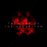 The Luck Of The Algorithm cover image cdn
