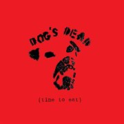 Dog's Dead (Time To Eat) cover image cdn