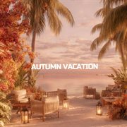Autumn Vacation cover image cdn