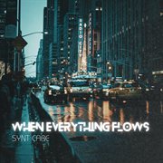 When Everything Flows cover image cdn
