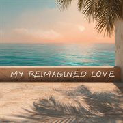 My Reimagined Love cover image cdn