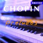 Chopin - Best Of Preludes (Remastered) cover image cdn