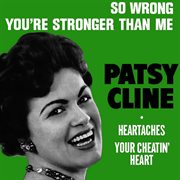 So Wrong / You're Stronger Than Me / Heartaches / Your Cheatin' Heart cover image cdn