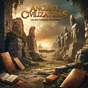 Ancient Civilizations - The Epic Cinematic Collection cover image cdn