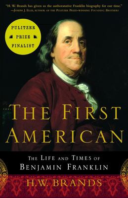 The first American : the life and times of Benjamin Franklin  cover image cdn