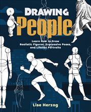 Drawing People : Learn How to Draw Realistic Figures, Expressive Poses, and Lifelike Portraits cover image cdn