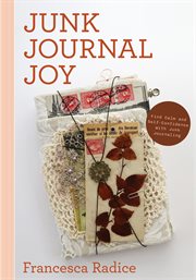 Junk Journal Joy : Find Calm And Self-confidence With Junk Journaling cover image cdn