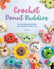 Crochet Donut Buddies : 50 Easy Amigurumi Patterns For Collectible Crochet Toys cover image cdn
