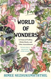 World of Wonders : In Praise of Fireflies, Whale Sharks, and Other Astonishments cover image cdn
