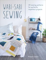 Wabi-Sabi Sewing : 20 Sewing Patterns for Perfectly Imperfect Projects cover image cdn