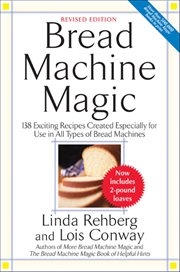 Bread Machine Magic : 138 Exciting Recipes Created Especially for Use in All Types of Bread Machines cover image cdn