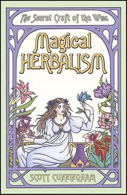 Magical Herbalism : The Secret Craft Of The Wise cover image cdn