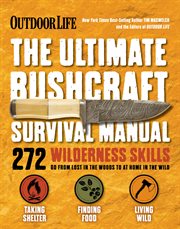 The Ultimate Bushcraft Survival Manual : 272 Wilderness Skills  cover image cdn