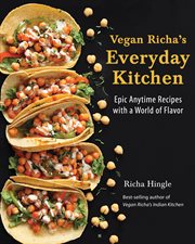 Vegan Richa's Everyday Kitchen : Epic Anytime Recipes with a World of Flavor cover image cdn