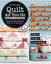 Quilt As-You-Go Made Vintage : 51 Blocks, 9 Projects, 3 Joining Methods cover image cdn