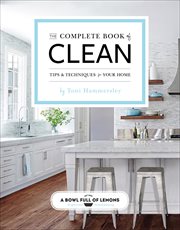 The Complete Book of Clean : Tips & Techniques for Your Home cover image cdn