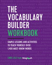 The Vocabulary Builder Workbook : Simple Lessons and Activities to Teach Yourself Over 1,400 Must-Know Words cover image cdn