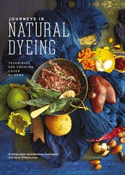 Journeys in Natural Dyeing : Techniques for Creating Color at Home cover image cdn