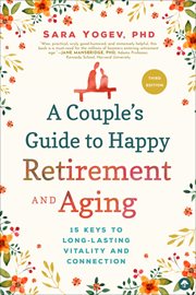 A Couple's Guide to Happy Retirement and Aging : 15 Keys to Long-Lasting Vitality and Connection cover image cdn