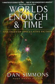 Worlds Enough & Time : Five Tales of Speculative Fiction cover image cdn
