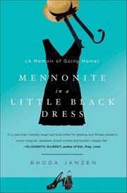 Mennonite in a Little Black Dress : A Memoir of Going Home cover image cdn
