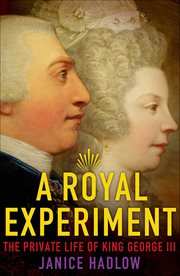 A Royal Experiment : The Private Life of King George III cover image cdn