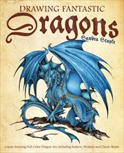 Drawing Fantastic Dragons : Create Amazing Full-Color Dragon Art, including Eastern, Western and Classic Beasts cover image cdn