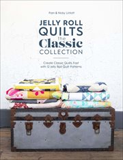 Jelly Roll Quilts: The Classic Collection : Create Classic Quilts Fast with 12 Jelly Roll Quilt Patterns cover image cdn