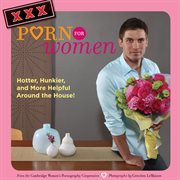 XXX Porn for Women : Hotter, Hunkier, and More Helpful Around the House! cover image cdn