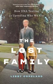 The Lost Family : How DNA Testing Is Upending Who We Are cover image cdn