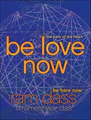 Be Love Now : The Path of the Heart cover image cdn