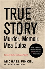 True Story : Murder, Memoir, Mea Culpa cover image cdn