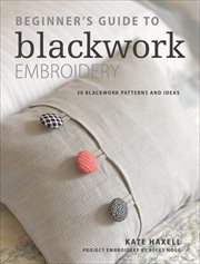 Beginner's Guide to Blackwork Embroidery : 30 blackwork patterns and ideas cover image cdn