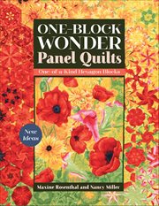 One-Block Wonder Panel Quilts : New Ideas; One-of-a-kind Hexagon Blocks cover image cdn