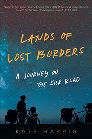 Lands of Lost Borders : A Journey on the Silk Road cover image cdn