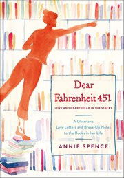 Dear Fahrenheit 451 : Love and Heartbreak in the Stacks cover image cdn