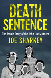 Death Sentence : The Inside Story of the John List Murders cover image cdn