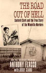 The Road Out of Hell : Sanford Clark and the True Story of the Wineville Murders cover image cdn