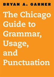 The Chicago Guide to Grammar, Usage, and Punctuation cover image cdn