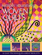 Simply Stunning Woven Quilts : 11 Easy Techniques, Great Results cover image cdn