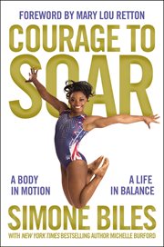 Courage to Soar : A Body in Motion, A Life in Balance cover image cdn
