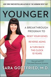 Younger : A Breakthrough Program to Reset Your Genes, Reverse Aging, & Turn Back the Clock 10 Years cover image cdn