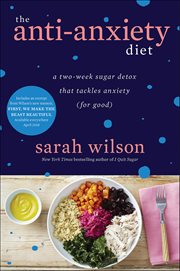 The Anti-Anxiety Diet : A Two-Week Sugar Detox That Tackles Anxiety (For Good) cover image cdn